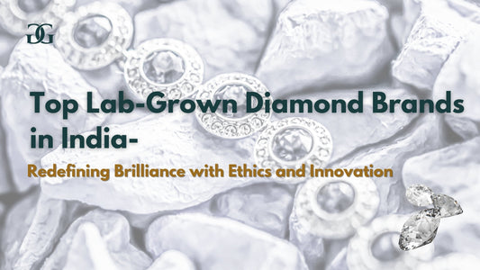 Top Lab-Grown Diamond Brands in India: Redefining Brilliance with Ethics and Innovation